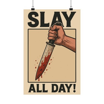 Slay All Day poster-Matte Vertical Poster, retro horror knife art success slang