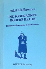 Die sogenannte höhere Kritik: Hebbel im Brennglas Glassbrenners Glaßbrenner, Ado