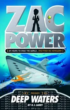 Zac Power #2: Deep Waters: 24 Hours to Save The World ... And Finish His Hom...