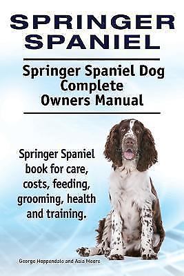 Springer Springer Spaniel Dog Complete Owners Manual