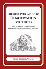 			The Best Ever Guide to Demotivation for Surveyo. Young, DeBartolo<|		