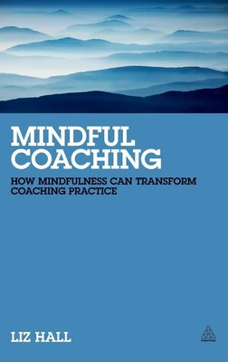 Liz Hall | Mindful Coaching | Buch | Englisch (2014) | Gebunden | Kogan Page