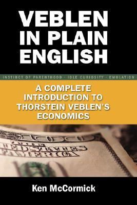 Veblen in Plain English: A Complete Introdu- McCormick, 9780977356768, paperback