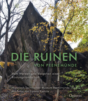 Lorenz Kienzle / Die Ruinen von Peenemünde