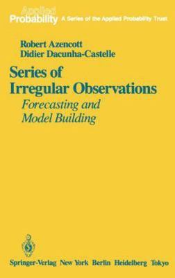 Series of Irregular Observations: Forecasting and Model Building (Applied Pr...