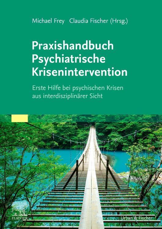Thumbnail - Praxishandbuch Psychiatrische Krisenintervention | Michael Frey (u.