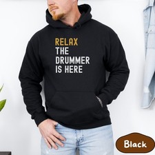 Relax The Drummer Is Here Hoodie, Funny Drummer Gift, Drumming Top