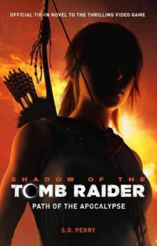 S. D. Perry Shadow of the Tomb Raider - Path of the Apocalypse (Tascabile)