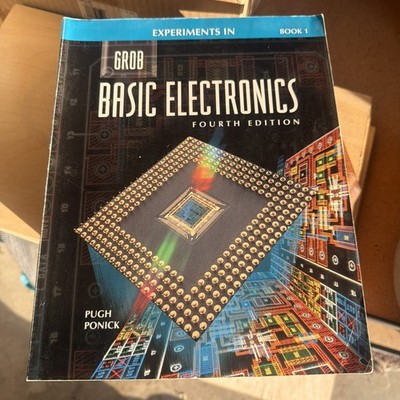 Grob Experiments in Basic Electronics Book 1 Fourth Edition Pugh Ponick