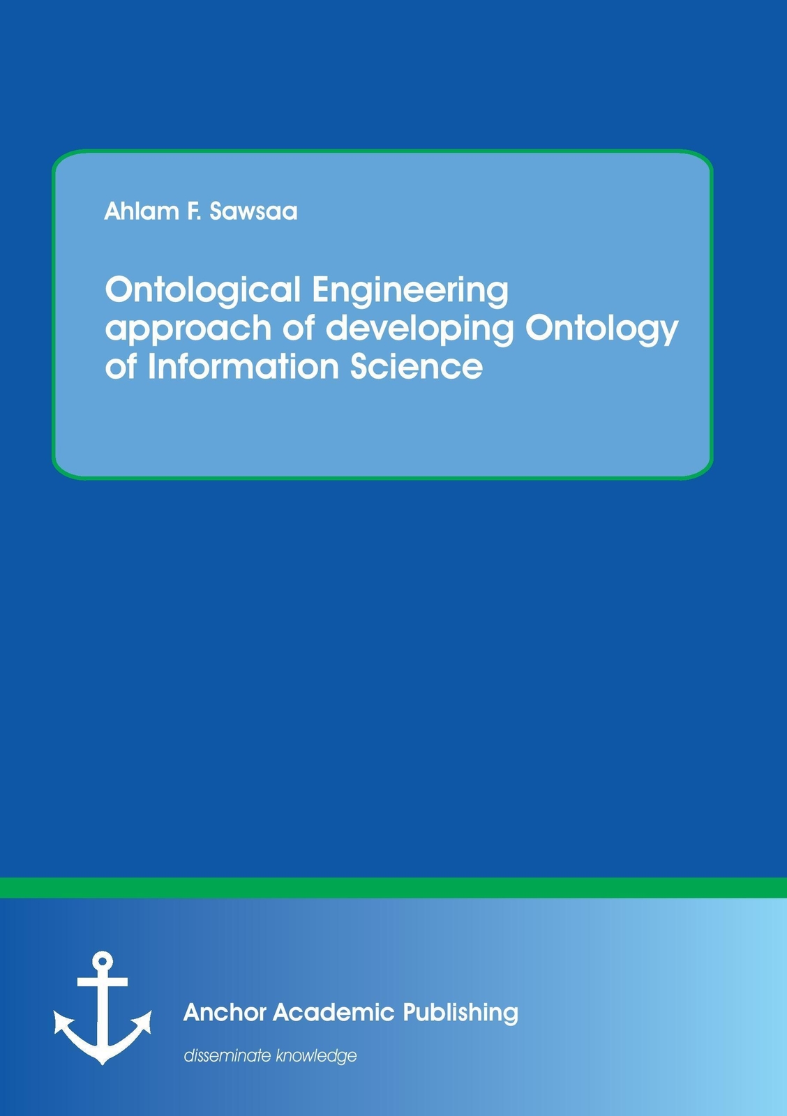 Thumbnail - Ahlam F. Sawsaa | Ontological Engineering Approach Of Developing