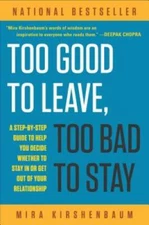 Too Good to Leave, Too Bad to Stay: A Step-by-Step Guide to Help You - VERY GOOD