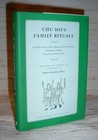 CHU HIS'S FAMILY RITUALS HC/DJ Patricia Buckley Ebrey (1991)