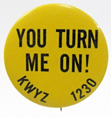 c.1970 YOU TURN ME ON! KWYZ 1230 Everett Washington radio station pinback button