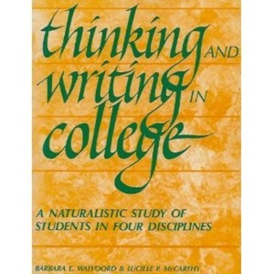 Thinking and Writing in College : A Naturalistic Study of Student