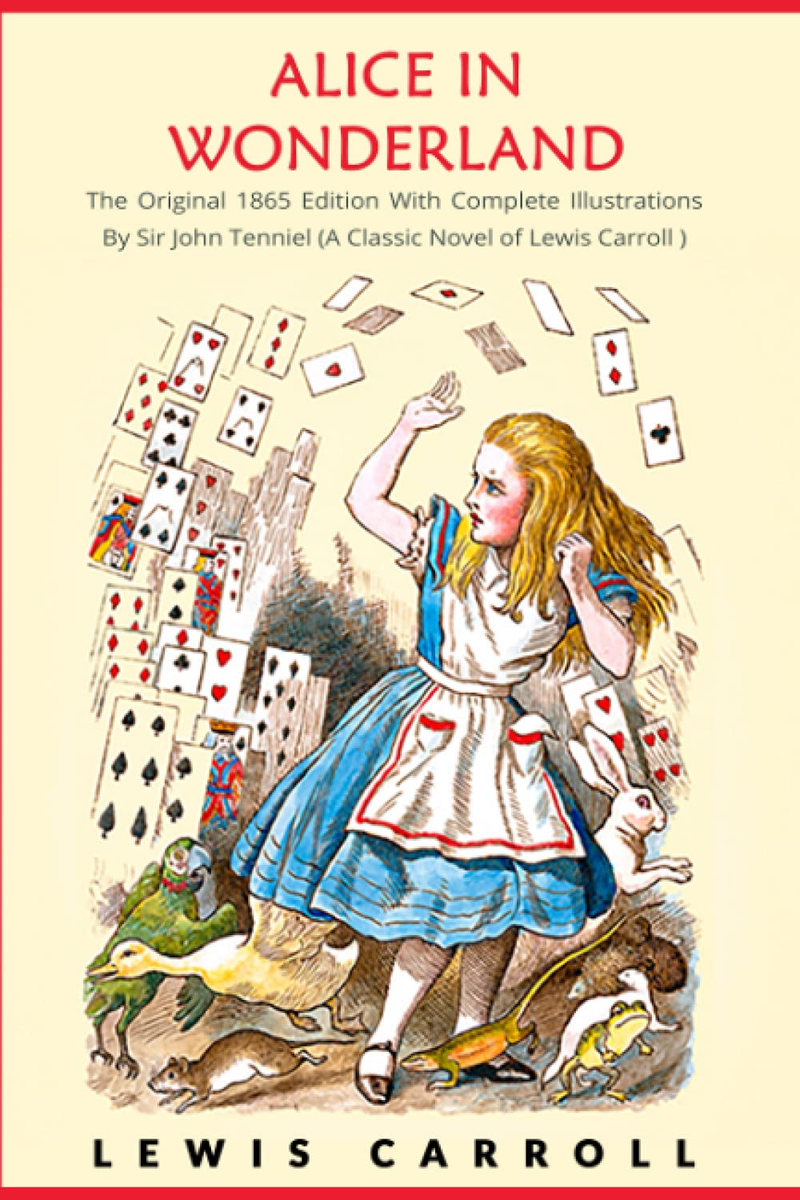 Alice in Wonderland: the Original 1865 Edition with Complete