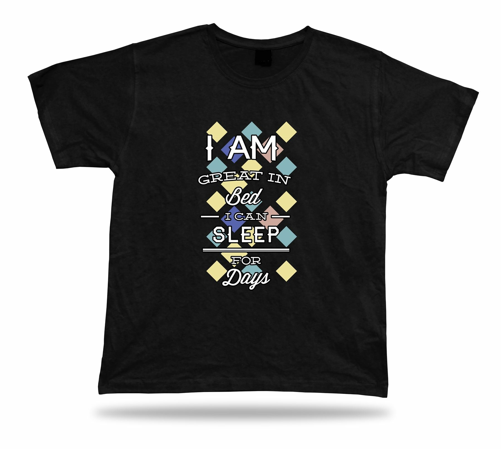 I am great in bed I can sleep for days t shirt tee idea modern stylish design