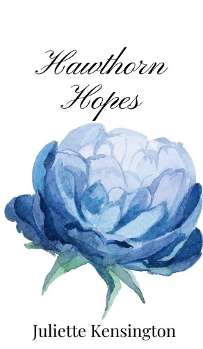 Juliette Kensington Hawthorn Hopes (Copertina rigida)