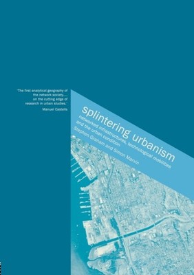 SPLINTERING URBANISM by GRAHAM, STEPHEN Paperback Self Help Business
