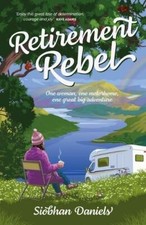 Retirement Rebel by Siobhan Daniels