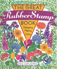 The Great Rubber Stamp Book Designing Making Using Hardcover - Dee Gruenig - NEW