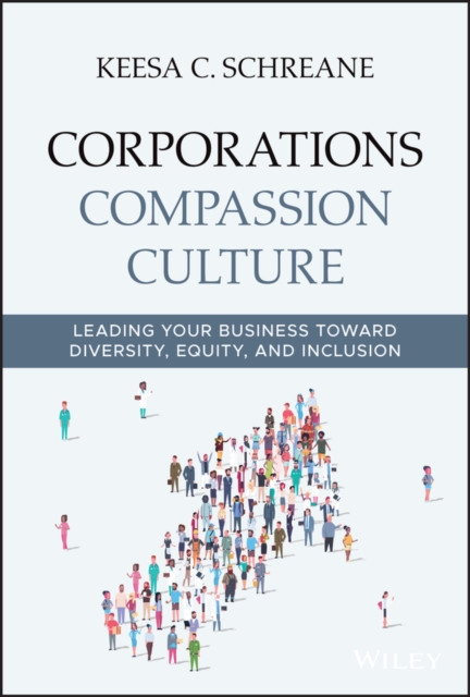 Corporations Compassion Culture by Keesa C. Schreane (Hardback Book)