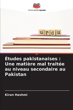 tudes pakistanaises: Une mati?re mal trait?e au niveau secondaire au Pakistan by