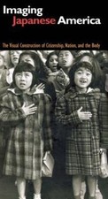 Imaging Japanese America: The Visual Construc...