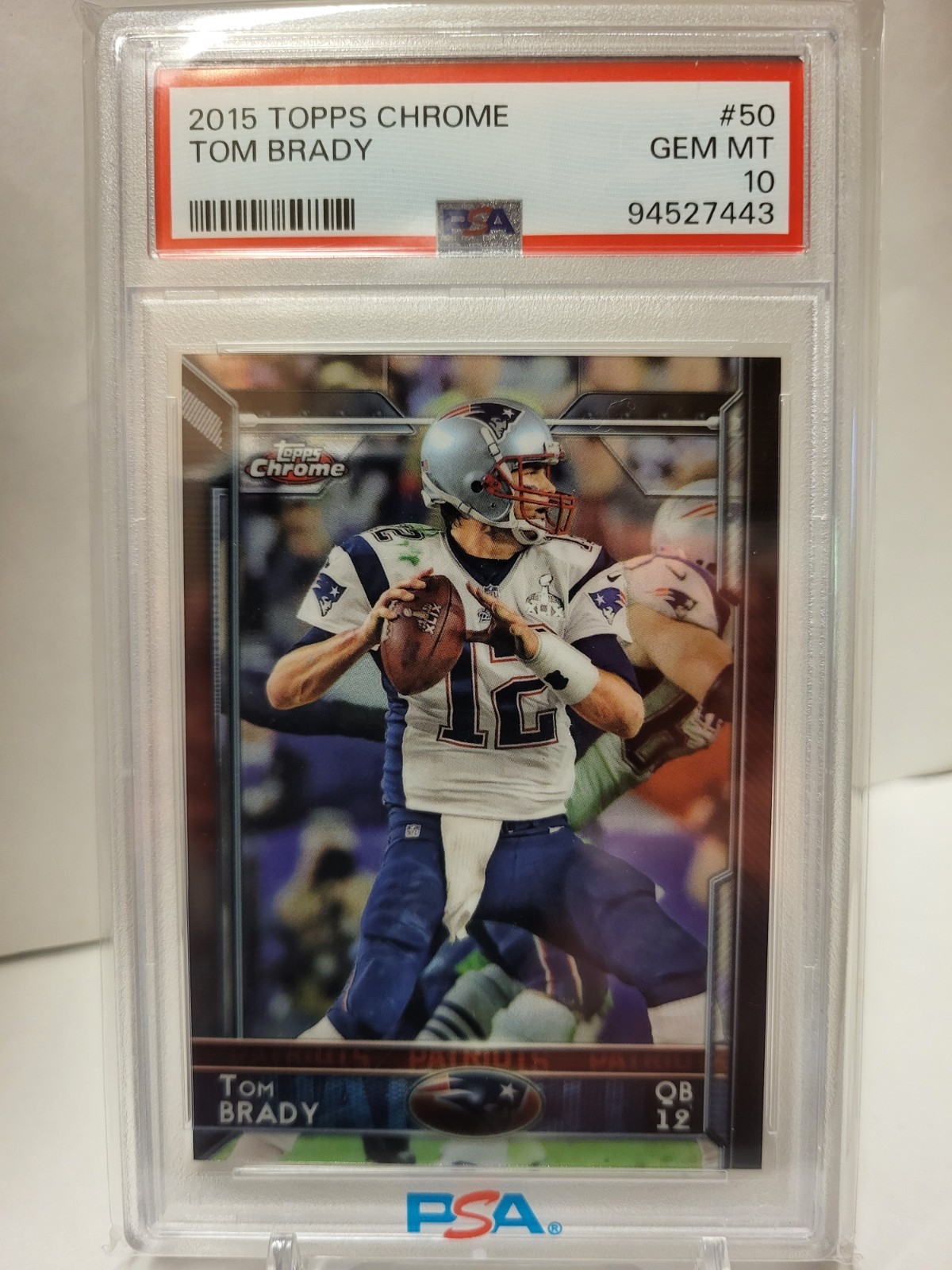 Tom Brady 2015 Topps Chrome #50 PSA GEM MINT 10