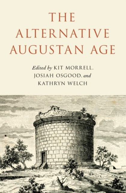 The Alternative Augustan Age by Josiah Osgood (Paperback Book)