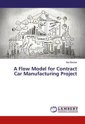 Ilse Becker | A Flow Model for Contract Car Manufacturing Project | Taschenbuch