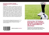 IniciacióN Al FúTbol: Estudio Comparativo De La Velocidad En Alevines Francisco