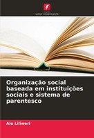 Alo Liliweri | OrganizaçãO Social Baseada Em InstituiçõEs Sociais E Sistema...