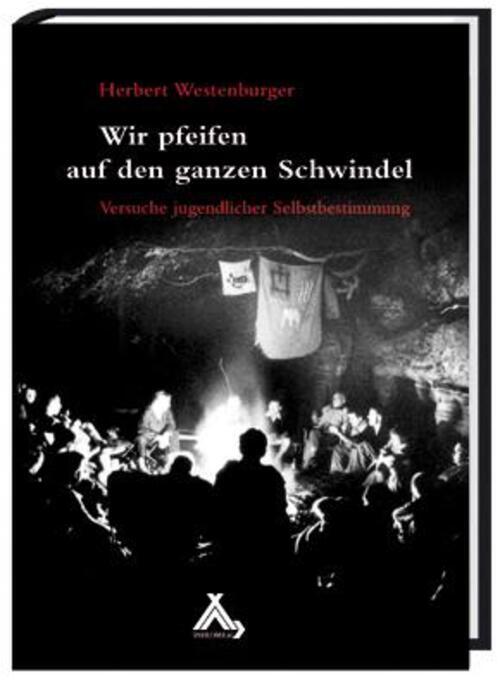 Herbert Westenburger | Wir Pfeifen Auf Den Ganzen Schwindel | Buch |
