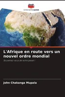 John Chakanga Mupala | L'afrique En Route Vers Un Nouvel Ordre Mondial | Buch