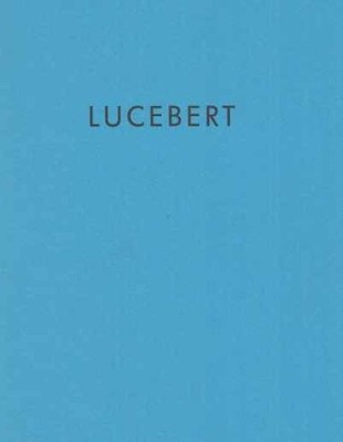 Lucebert. Galerie Sfeir-Semler. Galerie Springer. Berlin. 1986. Lucebert: