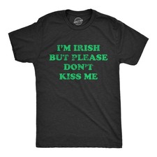 Mens I'm Irish But Please Don't Kiss Me T Shirt Funny St Patricks Day Party