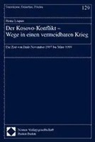 Der Kosovo-Konflikt. Wege In Einen Vermeidbaren Krieg | Heinz Loquai | Deutsch