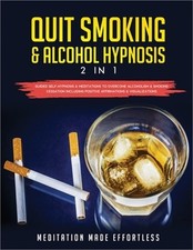 Quit Smoking  Alcohol Hypnosis 2 In 1 Guided Self-Hypnosis  Meditations To O