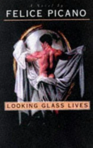 Looking Glass Lives by Picano  Felice