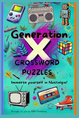 Generation X Crossword Puzzles: Immerse yourself in nostalgia (Generation X Acti