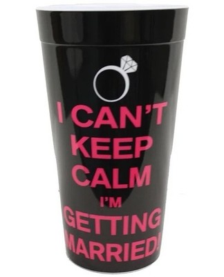 Bride Cup Can t Keep Calm I m Getting Married Plastic Engaged Bachelorette Party
