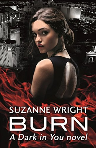 Burn: Enter an addictive world of sizzlingly hot... - Wright, Suzanne