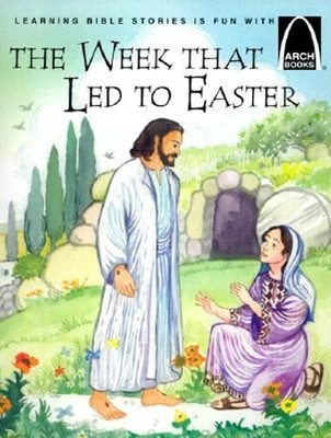 The Week That Led to Easter by Joanne Larrison: Used