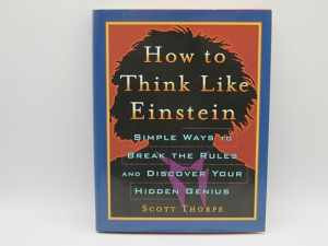 How To Think Like Einstein - Simple Ways To - Hardcover, by Scott Thorpe - Good