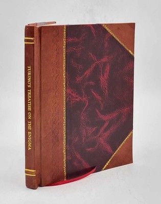 Turing'S Treatise On The Enigma 1939-1942 By Alan M. Turing [Leather Bound]