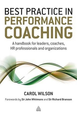 New: Best Practice In Performance Coaching by Carol Wilson-9780749463540