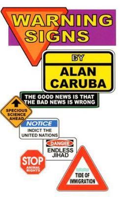 Warning Signs: The Good News is that the Bad News is Wrong, Caruba, Alan, Very G