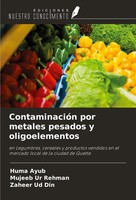 ContaminacióN Por Metales Pesados Y Oligoelementos Huma Ayub (U. A.) Taschenbuch