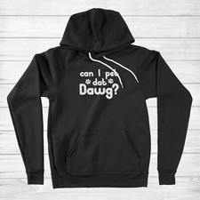 Funny Quote Costume Meme Can I Pet That Dog Hoodie Sweatshirt can I pet dat dawg