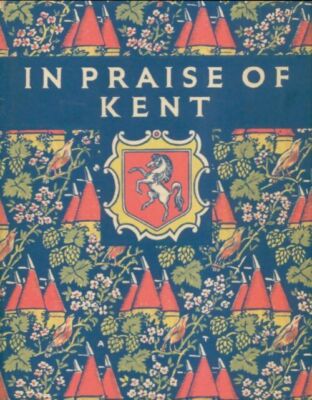 In praise of kent - Stella A Walker - V497932